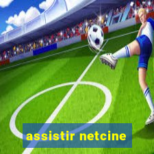 assistir netcine